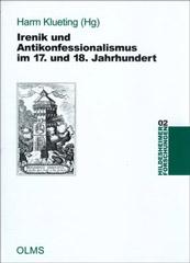 Irenik und Antikonfessionalismus im 17. und 18. Jahrhundert