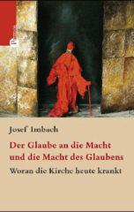 Imbach, Josef: Der Glaube an die Macht und die Macht des Glaubens