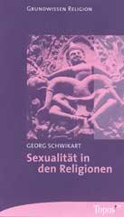 Schwikart, Georg: Sexualitt in den Religionen