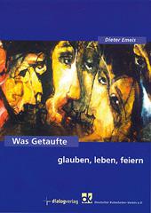 Produktbild: Was Getaufte glauben, leben, feiern