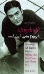 Harris, Joshua: Ungeksst und doch kein Frosch