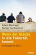 Biesinger, Albert: Wenn der Glaube in die Pubertät kommt