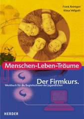 Reintgen, Frank / Vellguth, Klaus: Menschen-Leben-Trume - Der Firmkurs: Werkbuch fr die BegleiterInnen der Jugendlichen