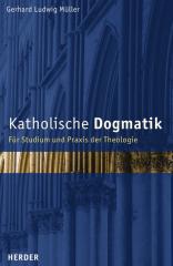 Mller, Gerhard Ludwig: Katholische Dogmatik