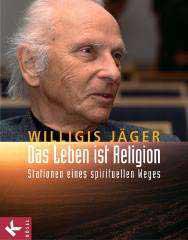 Jger, Willigis: Das Leben ist Religion