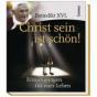 Benedikt XVI. / Ratzinger, Joseph: Benedikt XVI. - Christ sein ist schön