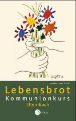 Frisch, Hermann-Josef: Lebensbrot - Elternbuch
