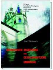 Pilvousek, Josef: Theologische Ausbildung und gesellschaftliche Umbrche