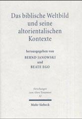 Das biblische Weltbild und seine altorientalischen Kontexte