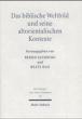 Das biblische Weltbild und seine altorientalischen Kontexte