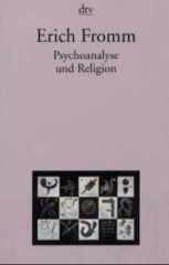 Fromm, Erich: Psychoanalyse und Religion