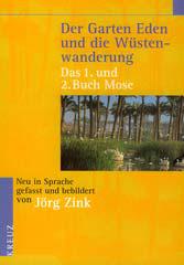 Zink, Jrg: Der Garten Eden und die Wstenwanderung