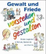 Gewalt und Friede verstehen und gestalten