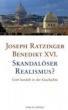 Ratzinger, Joseph: Skandalser Realismus?