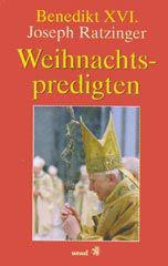 Ratzinger, Joseph: Weihnachtspredigten