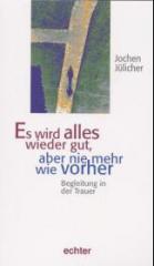 Produktbild: Es wird alles wieder gut, aber nie mehr wie vorher