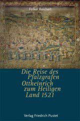 Produktbild: Die Reise des Pfalzgrafen Ottheinrich zum Heiligen Land 1521