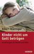 Biesinger, Albert: Kinder nicht um Gott betrügen