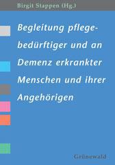 Begleitung pflegebedrftiger und an Demenz erkrankter Menschen und ihrer Angehrigen