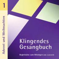 Klingendes Gesangbuch. Ausgabe 1: Advent und Weihnachten