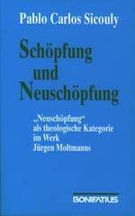 Sicouly, Pablo Carlos: Schpfung und Neuschpfung