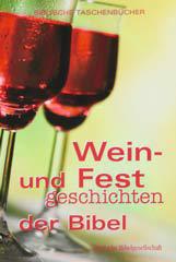 Wein- und Festgeschichten der Bibel
