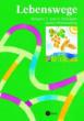 Frisch, Hermann-Josef: Lebenswege - Religion 3. und 4. Schuljahr. Ausgabe Baden-Württemberg - Schülerbuch