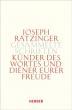 Benedikt XVI. / Ratzinger, Joseph: Künder des Wortes und Diener eurer Freude