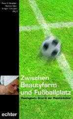 Zwischen Beautyfarm und Fuballplatz