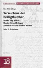 Verzeichnus der Heilligthumber welche bey dissem Kloster Benediktbeyrn aufbehalten und verehrt werden