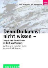 Teschner, Klaus: Denn Du kannst nicht wissen - Skepsis und Gottesfurcht im Bruch des Predigers