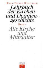 Lehrbuch der Kirchengeschichte und Dogmengeschichte