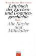 Lehrbuch der Kirchengeschichte und Dogmengeschichte