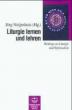 Liturgie lernen und lehren