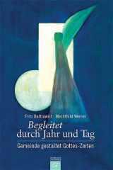 Baltruweit, Fritz / Werner, Mechthild: Begleitet durch Jahr und Tag