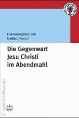Produktbild: Die Gegenwart Jesu Christi im Abendmahl