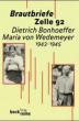 Bonhoeffer, Dietrich / Wedemeyer, Maria von: Brautbriefe Zelle 92