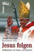 Benedikt XVI. / Ratzinger, Joseph: Jesus folgen