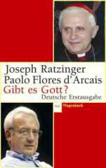 Ratzinger, Joseph / D´Arcais, Paolo Flores: Gibt es Gott?