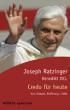 Benedikt XVI. / Ratzinger, Joseph: Credo für heute