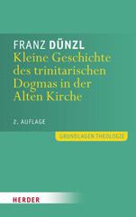 Produktbild: Kleine Geschichte des trinitarischen Dogmas in der Alten Kirche