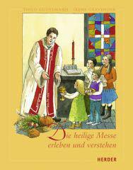 Seidelmann, Theo: Die heilige Messe erleben und verstehen