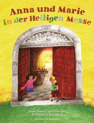 Spinkova, Martina / Hebert, Esther / Rensmann, Gesa: Anna und Marie in der Heiligen Messe