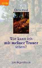 Produktbild: Wie kann ich mit meiner Trauer leben?