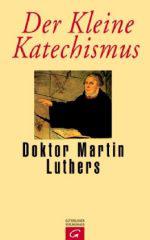 Produktbild: Der Kleine Katechismus Doktor Martin Luthers