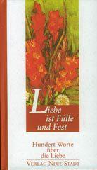 Liebe ist Flle und Fest