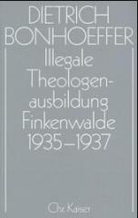 Bonhoeffer, Dietrich: Illegale Theologenausbildung: Finkenwalde 1935-1940