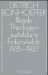 Bonhoeffer, Dietrich: Illegale Theologenausbildung: Finkenwalde 1935-1940