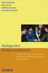 Biesinger, Albert / Conrad, Jrg / Gronover, Matthias: Dialogischer Religionsunterricht