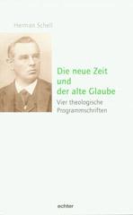 Schell, Herman: Die neue Zeit und der alte Glaube